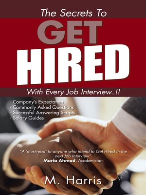 cover image of The Secrets to Get Hired--with Every Job Interview..!!